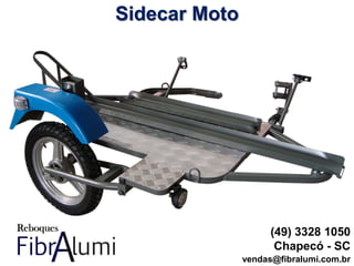 Sidecar Moto
(49) 3328 1050
Chapecó - SC
vendas@fibralumi.com.br