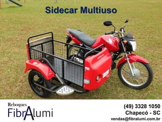 Sidecar Multiuso
(49) 3328 1050
Chapecó - SC
vendas@fibralumi.com.br
 