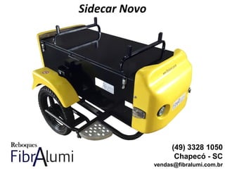 Sidecar Novo
(49) 3328 1050
Chapecó - SC
vendas@fibralumi.com.br
 