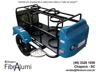 (49) 3328 1050
Chapecó - SC
vendas@fibralumi.com.br
Solicite um orçamento e saiba mais sobre o “side car preço”!
 
