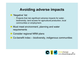Avoiding adverse impacts
n  ‘Negative’ list
    ─  Projects that risk significant adverse impacts for water,
       biodi...
