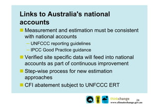 Links to Australia's national
accounts
n Measurement and estimation must be consistent
   with national accounts
   ─ UNF...