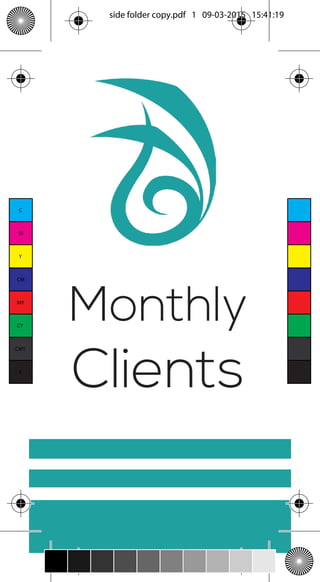Monthly
Clients
C
M
Y
CM
MY
CY
CMY
K
side folder copy.pdf 1 09-03-2015 15:41:19
 
