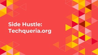 Side Hustle:
Techqueria.org
 