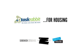 ...FOR HOUSING


+      =
 