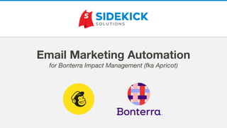Email Marketing Automation
for Bonterra Impact Management (fka Apricot)
 