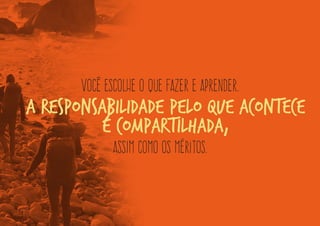 Não vamos ficar só na conversa, vai ter mão na massa. 
Nós temos um excelente mapa, 
Se descobriu algo novo, teste! 
mas não temos destino definido.  