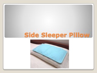 Side Sleeper Pillow
 