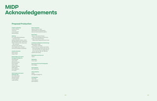 242 243
Proposal Production
Project Leadership
Andrew Winters
Laura Fox
Laura Capucilli
Nerissa Moray
Editorial
Eric Jaffe (Editorial Director
and lead writer)
Sophia Hollander (editor, writer)
Alex Marshall (writer, researcher)
Philip Preville (writer, researcher,
fact-checker)
Vanessa Quirk (writer)
Anna Zappia (fact-checker)
N2 Communications (copyedit)
Creative Direction
Shaun Harris
Megan Wald
Book Design and Layout:
Pentagram Design Inc.
Chase Booker
Jack Collins
Brankica Harvey
Ryan Hewlett
Xinle Huang
Chantal Jahchan
Eddie Opara
Dana Reginiano
Yo-E Ryou
Book Design and Layout:
Sidewalk Labs
Sam Aitkenhead
Zainab Almehdi
Irina Koryagina
Leigh Whiting
Book Typefaces
Beatrice (Sharp Type)
Gliko Modern (R-Typography)
Neue Droschke (David Einwaller)
Book Paper
Interior: International Paper,
70lb Accent Opaque Smooth Text
Cover: International Paper,
120lb Accent Opaque Smooth Cover
Architectural Sketches  Renderings
Beyer Blinder Belle
Architects + Planners
Picture Plane for Heatherwick Studio
(Overview pages 116, 118, 120, 122, 124,
140, 148, 242; Volume 1 pages 58, 60,
62, 64, 66, 300, 308, 372, 438, 514)
Heatherwick Studio
Illustration and Cover Art
Hedof
Illustration
Emily Taylor
Eyes Closed Portrait Photography
Rich Gilligan
Map Graphics
Ben Oldenburg
Chart Graphics
MGMT.
Pentagram Design Inc.
Photography
David Pike
Jenna Wakani
Mark Wickens
MIDP
Acknowledgements
 