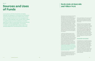 Ch—3 156 157Transaction Economics
Sidewalk Labs’ role as developer of real estate
and advanced systems at Quayside and
Villiers West is core to both achieving the proj-
ect’s objectives and its commercial viability.
This role includes partnering to deliver two
early-phase real estate development projects
at Quayside and Villiers West at an estimated
combined total cost of $3.9 billion. These two
projects, totalling approximately 5.4 million
square feet (approximately 16 percent of the
IDEA District’s proposed 33 million square feet,
and approximately 7 percent of the eastern
waterfront by land area) would be the prov-
ing ground, where Sidewalk Labs would make
special investments in order to demonstrate
the impact and prove the financial viability of
its innovations.
To deliver the combined program at Quay-
side and Villiers West, Sidewalk Labs would
bring together funding from several sources,
including an equity commitment from Side-
walk Labs and its partners, construction loans,
certain existing affordable housing programs,
and the reinvestment of proceeds received
as the project progresses (such as pro-
ceeds from condo sales), each of which are
standard sources of funds in traditional real
estate projects. But Sidewalk Labs’ approach
includes two unique aspects. The first is an
additional equity investment to increase the
amount of below-market housing at Quayside
and Villiers West from the currently mandated
20 percent to 40 percent. This affordable
housing investment totals $110 million for
Quayside and Villiers West.
The second is accepting as part of its equity
commitment the above-standard costs
required to implement the innovation agenda
at Quayside and Villiers West, which may
reduce returns.
Sources and Uses
of Funds
Ch–3
Real estate at Quayside
andVilliersWest
Volume 1 and Chapter 2 of this volume provide
more detail on the program and innovation
agenda proposed in Quayside and at Villiers
West to deliver on Waterfront Toronto’s prior-
ity outcomes.
Because many of the innovations initiated in
Quayside only become (1) financially viable,
(2) effective in advancing Waterfront Toronto’s
priority outcomes, or (3) both, when extended
to a broader geography, Quayside in isola-
tion is anticipated to result in subpar returns.
However when considered in aggregate with
the proposed development at Villiers West,
Sidewalk projects the combined real estate
project to result in a blended return in line with
market expectations for real estate develop-
ment, in large part due to the value the Google
Canadian headquarters brings to the Villiers
West site.
Quayside real estate
The Quayside plan is only feasible if all parties
recognize that the risk profile associated with
forging new development models and prov-
ing the effectiveness and financial viability of
innovative solutions is fundamentally differ-
ent than the risk profile of a market-standard
project. This is precisely the obstacle that
limits meaningful innovation in the urban
environment. Sidewalk Labs’ proposal offers a
roadmap for overcoming this obstacle, while
ensuring that the interests of Sidewalk Labs
and the public sector remain aligned as the
project progresses.
In accordance with the transaction principles,
Sidewalk has designed a comprehensive transaction
framework that would ensure public sector control,
deliver needed infrastructure, and, alongside local
partners, utilize Sidewalk Labs’ private-sector capital
in targeted ways to fund an ambitious innovation
agenda (and take the associated risk) and accelerate
the delivery of the overall project. The result is
a holistic, estimated $39 billion dollar project that
achieves Waterfront Toronto’s priority outcomes.
 