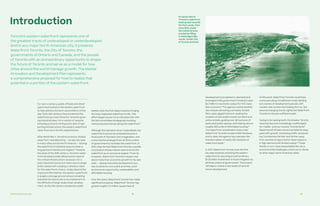 Partnership Overview 18 19
For over a century, public officials and devel-
opers have looked to the eastern waterfront
to help address the land-use problems of the
day.1 Early last century, they envisioned the
waterfront as a new home for Toronto’s grow-
ing industrial base. For a variety of reasons,
including economic timing and a lack of sup-
porting infrastructure, the eastern waterfront
never lived up to its lofty expectations.
After World War II, Toronto’s economy shifted
away from manufacturing — as was the case
in many cities across North America — leaving
the waterfront’s industrial areas to enter a
long period of decline and neglect.2 Towards
the close of the 20th century, Toronto’s water-
front remained underutilized and in need of
the critical infrastructure necessary for a
post-industrial revival, but there was no single
entity tasked with creating a cohesive vision
for the waterfront’s future. Today, beyond the
important Film District, the eastern waterfront
is largely a storage ground whose remaining
industrial structures serve as a testament to
the difficulty of large-scale urban develop-
ment. As the 21st century beckoned, public
Toronto’s eastern waterfront represents one of
the greatest tracts of undeveloped or underdeveloped
land in any major North American city. It presents
Waterfront Toronto, the City of Toronto, the
governments of Ontario and Canada, and the people
of Toronto with an extraordinary opportunity to shape
the future of Toronto and serve as a model for how
cities around the world manage growth. The Master
Innovation and Development Plan represents
a comprehensive proposal for how to realize that
potential in a portion of the eastern waterfront.
Introduction
development (completed or planned) and
leveraged initial government funding to spur
$4.1 billion in economic output for the Cana-
dian economy.5 The agency’s achievements
also include attracting a privately funded
fibre-optic gigabit network, leading the
creation of new public transit corridors and
active streets, guiding over 36 hectares of
parks and public spaces, and helping secure
roughly 600 units of affordable housing.6
The waterfront revitalization area under
Waterfront Toronto’s scope is 800 hectares,
and to date, the agency has overseen the
transformation of nearly 100 hectares of
waterfront lands.7
In 2017, Waterfront Toronto took the first
key step towards unlocking the eastern
waterfront by securing an extraordinary
$1.25 billion investment in flood mitigation by
all three orders of government. This project
will help to unlock a new swath of land for
future development.
At this point, Waterfront Toronto could have
continued using a traditional model, bidding
out a series of development parcels, with
market-rate condos dominating the mix. But
several emerging trends rightly led Waterfront
Toronto to choose a different path.
Owing to its rapid growth, the Greater Toronto
Area has become increasingly unaffordable
for middle- and low-income Torontonians.8
Rapid transit infrastructure has failed to keep
pace with growth, increasing traffic and push-
ing Torontonians farther and farther away
from centres of opportunity.9 Open space is
in high demand with limited supply.10 These
trends, in turn, have exacerbated the city’s
environmental challenges, which mirror those
of other major North American cities.
leaders took the first steps towards bringing
the long-neglected waterfront to life. This
effort began as part of an Olympics bid, with
the bid committees strategically locating
many proposed venues along the waterfront.3
Although the Olympics never materialized, the
waterfront’s economic potential became a
focal point of Toronto’s civic imagination, and
a new resolve emerged from all three orders
of government to revitalize the waterfront. In
2001, they formed Waterfront Toronto, a public
corporation whose mission was to revive the
waterfront as an economic engine.4 From its
inception, Waterfront Toronto’s mission was
about more than economic growth for its own
sake — seeing innovative development as a
way to advance core public priorities, such
as economic opportunity, sustainability, and
affordable housing.
Over the years, Waterfront Toronto has made
significant progress. Waterfront Toronto has
guided roughly 2.5 million square feet of
An aerial view of
Toronto’s waterfront
looking east towards
the Port Lands, from
circa 1933, shows
the industrial area
created by filling
in Ashbridge’s Bay
marsh. Credit: City
of Toronto Archives
 