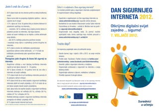 Jeste li znali da u Europi…?                                                       Želite li i vi sudjelovati u Danu sigurnijeg interneta?

  26 % djece kaže da ima otvoren proﬁl na nekoj društvenoj
                                                                                   I vi možete proširiti glas o sigurnijem internetu sudjelovanjem
                                                                                   ili organiziranjem nekog događaja.
                                                                                                                                                                   DAN SIGURNIJEG
  mreži.
  Djeca razne dobi ne posjeduju digitalne vještine – iako su
  uvjereni da ih imaju!
                                                                                     Započnite s registracijom za Dan sigurnijeg interneta na
                                                                                     www.saferinternetday.org i ispunite online obrazac.
                                                                                                                                                                   INTERNETA 2012.
  12 % djece od 9 do 16 godina bilo je izloženo štetnom ili                          Kontaktirat će vas Insafe ili Nacionalni centar Safer Internet
  prijetećem sadržaju na internetu…                                                  Committeea za Hrvatsku - ucitelji.hr. Možete nam se javiti i                  Otkrijmo digitalni svijet
  … međutim, 56 % roditelja čije je dijete primilo štetne ili
  prijeteće poruke na internetu, nije toga svjesno.
                                                                                     na sigurniji.internet@ucitelji.hr
                                                                                     Organizirajte svoj događaj sada. Za pomoć možete
                                                                                                                                                                   zajedno ... sigurno!
  Jedan od osam roditelja se ne miješa u online aktivnosti                           upotrijebiti našu zbirku sadržaja koju možete preuzeti s
  svog djeteta…                                                                      www.saferinternetday.org ili ucitelji.hr
                                                                                                                                                                   7. VELJAČE 2012.

                                                                                   Tražite ideje?
  …dok 56 % roditelja poduzima pozitivne korake
   i savjetuje svoju djecu o ophođenju prema drugima na
  internetu.
  44 % djece smatra da roditeljsko posredovanje
                                                                                   Za inspiraciju pogledajte neke od prethodnih akcija:
  ograničava njihove online aktivnosti, a 11 % kaže da
  roditeljsko posredovanje jako ograničava njihove                                   Stavite banner, logo i vijesti o SID-u 2012. na svoje mrežne

Pomognimo jedni drugima da bismo bili sigurniji na
  aktivnosti.                                                                        stranice.

internetu:
                                                                                     Pratite naše Facebook i Twitter stranice na twitter.com/
                                                                                   safeinternetday i www.facebook.com/SaferInternetDay.
   Angažman učitelja u vezi dječjeg korištenja interneta                             Govorite i pišite o sigurnijem internetu u medijima.
   najniži je kod djece starosti 9 - 10 godina.                                      Organizirajte predavanje o sigurnosti na internetu u svojoj
   36 % djece između 9 i 16 godina tvrdi da zna više o                               lokalnoj sredini.
   internetu od svojih roditelja.                                                    Organizirajte radionice s djecom, roditeljima i učiteljima.
   73 % djece kaže da im pri korištenju interneta pomažu ili                         Priredite rasprave ili okrugle stolove.
   ih podupiru njihovi vršnjaci.
   44 % djece tvrdi da su neke savjete o sigurnom korištenju                       Ne zaboravite obavijestiti svoj Nacionalni centar za Dan sigurnijeg interneta
   interneta dobili od svojih prijatelja, a 35 % ih kaže da su                     kako bi mogli popratiti vaše aktivnosti - sigurniji.internet@ucitelji.hr .
   oni takve savjete davali svojim prijateljima.                                   Popis nacionalnih kontaktnih centara možete vidjeti na stranici
   Ipak, djeca kažu da najviše savjeta o sigurnijem korištenju                             www.saferinternetday.org/web/guest/members
   interneta dobivaju od roditelja (63 %), učitelja (58 %),
   rođaka (47 %) i vršnjaka (44 %).
   Roditelji dobivaju savjete o sigurnom korištenju interneta
   ponajprije od obitelji i prijatelja (48 %).
   87 % djece koristi internet kod kuće.                                                                 ec.europa.eu/saferinternet
Ove su činjenice preuzete iz istraživanja EU Kids Online [www.eukidsonline.net].
                                                                                                            www.saferinternet.eu
 