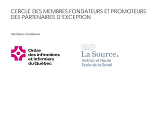 Membres fondateurs
CERCLE DES MEMBRES FONDATEURS ET PROMOTEURS
DES PARTENAIRES D’EXCEPTION
 