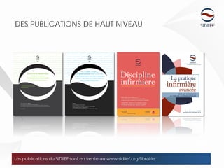 9
DES PUBLICATIONS DE HAUT NIVEAU
Les publications du SIDIIEF sont en vente au www.sidiief.org/librairie
 