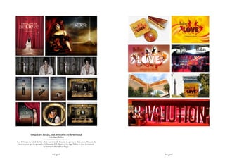 CIRQUE DU SOLEIL, Une dynastie du spectacle
                                      - Criss Angel Believe -

Avec le Cirque du Soleil, Sid Lee a bâti une véritable dynastie du spectacle. Nous nous efforçons de
  faire en sorte que les spectacles O, Zumanity, KÀ, Mystère, Criss Angel Believe et Love deviennent
                                   les indispensables de Las Vegas.


                                             SID LEE – PUBLICITÉ                                       SID LEE – PUBLICITÉ
                                                   - 46 -                                                    - 47 -
 