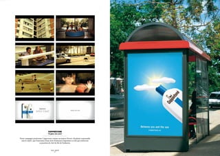 COPPERTONE
                                  - Profitez du soleil -

Notre campagne positionne Coppertone comme un moyen d’avoir « du plaisir responsable
 sous le soleil », par l’entremise d’une série d’annonces imprimées et télé qui renforcent
                            sa position de chef de file de l’industrie.


                                        SID LEE – PUBLICITÉ
                                              - 52 -
 