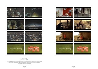 party poker
                                    - Everyone’s Playing -

Une campagne globale a été créée pour PartyPoker.net pour annoncer que la grande compétition de
   poker se joue désormais aux quatre coins du monde, entre toutes les cultures et les peuples.
                              Tout compte fait, tout le monde joue.


                                          SID LEE – PUBLICITÉ                                     SID LEE – PUBLICITÉ
                                                - 62 -                                                  - 63 -
 