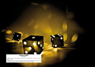 CASINOS DU QUÉBEC
                                       - Par pur plaisir -

Le défi : Les plus récentes générations voyaient les casinos du Québec comme des endroits
démodés et fades.
La solution : Nous avons remodelé la marque en misant sur l’aspect ludique du jeu plutôt que sur
le prestige des casinos. L’aspect de la marque a été inspiré des cartes à jouer.
 