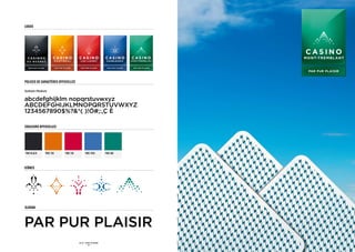 logos




POLICES DE CARACTÈRES OFFICIELLES

Gotham Medium


abcdefghijklm nopqrstuvwxyz
ABCDEFGHIJKLMNOPQRSTUVWXYZ
1234567890$%?*( )!Ó#;:,Ç È

COULEURS OFFICIELLES




PMS BLACK    PMS 159      PMS 193           PMS 7455               PMS 562



ICÔNES




SLOGAN




PAR PUR PLAISIR
                                    SID LEE – IDENTITÉ DE MARQUE
                                               - 60 -
 