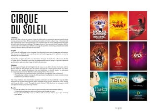 cirque
                                                                                                                  THE LEGEND LIVES ON




du soleil
Challenge:
With more than 15 shows on rotation, Cirque du Soleil needs to continuously generate appeal among
existing and potential fans. When considering the number of tickets sold per year, it becomes clear
that transforming equity into transactions is key. Paradoxically, the strong umbrella brand of Cirque                  Written and Directed by JAMIE KING




du Soleil is both an asset and a challenge. The biggest threat is a “seen one, seen ’em all” mentality. Sid Lee
continuously works with Cirque du Soleil to manage the portfolio, minimizing cannibalization while
creating a distinct identity and draw for each show.

Insight:
The Cirque du Soleil magic is ever-changing. Each show has its own story, iconography and emotion.
Our mission is to distill this into a specific promise and marketing program for each show in a way the
audience can easily understand.

Another key insight is that there is an abundance of Cirque die-hards who will consume all that
is Cirque du Soleil. Building a direct line of communication with this group will generate significant
up-front ticket sales each time Cirque du Soleil rolls into town.

Solution:
By working with Cirque du Soleil right from the start, we are able to develop the brands and the
desired impact of those brands upon the market and upon the Cirque du Soleil brand as a whole.
Before every new product development, the new brand/show is carefully studied to understand
its uniqueness and potential. With this understanding, Sid Lee then creates:
	     • The full identity for each show (name, visual identity, iconography, tone and manner)
	     •  he marketing toolbox covering the full spectrum of touchpoints to ensure consistent show
        T
        brand delivery in different markets

The Cirque Club was also created where members could opt-in for the worldwide Cirque du Soleil
newsletter and receive market-specific offers, including presale tickets, behind-the-scenes footage
and Cirque du Soleil e-cards. Through this multi-channel CRM platform, we managed to build
anticipation and keep the shows top of mind.

Results:
	   • Cirque du Soleil is one of the most recognized brands in the entertainment industry
	   • Tremendously strong ticket sales across markets and through the years
	   •  irque Club membership is over 1.5 million, with an increase of about 27,000 new members
      C
      every month




                                                 SID LEE - CASE STUDIES                                                                                     SID LEE - CASE STUDIES
                                                         - 28 -                                                                                                     - 29 -
 