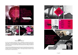 C2-MTL
                                                                                                                                                                                                                                                                                                                                                                                                                                         Commerce + Creativity
                                                                                                                                                                                                                                                                                                                                                                                                                                                            22 – 25
                                                                                                                                                                                                                                                                                                                                                                                                                                                              May 2012
                                                                                                                                                                                                                                                                                                                                                                                                                                                                           Montréal
                                                                                                                                                                                                                                                                                                                                                                                                                                                        Curated by




                                                                                                                                        C2-MTL:                                                                                                                                                                                                                                     Markets
                                                                                                                                        Reinventing                                                                                                                                                                                                                            are in turmoil,
                                                                                                                                                                                                                                                                                                                                                                               competition is
                                                                                                                                        the business                                                                                                                                                                                                                             fierce, inbox
                                                                                                                                                                                                                                                                                                                                                                               is overflowing,
                                                                                                                                                                                                                                                                                                                                                                                    what do
                                                                                                                                        conference to                                                                                                                                                                                                                               you do?

                                                                                                                                        find creative
                                                                                                                                                                                                                                                                                                                                                                                                                            Disappear
                                                                                                                                                                                                                                                                                                                                                                                                                            for 3 days.




                                                                                                                                        answers
                                                                                                                                                                                                                                                                             C2MTL.com

                                                                                                                                                                                                                                                                                            75 Queen, # 1400
                                                                                                                                                                                                                                                                                            Montréal, QC, H3C 2N6
                                                                                                                                                                                                                                                                         C2-MTL             Canada                                                                                                            Special Creative Partner
                                                                                                                                                                                                                                                                                            T 1 514 380 8755




                                                                                                                                        to
                                                                                                                                                                                                                                                                                            www.C2MTL.com                                                                 Content Partner                                                          Powered by
                                                                                                                                                “The Cirque du Soleil has been on board with
                                                                                                                                                  C2-MTL from Day 1 for a very simple reason: the
                                                                                                                                                    reinvention of the global conference concept.
                                                                                                                                                      Expect to be surprised.”    Daniel Lamarre,
                                                                                                                                                        President ∞ CEO, Cirque du Soleil




                                                                                                                                        commercial                                                                                                                                                                                                      Traveling for business
                                                                                                                                                                                                                                                                                                                                                        or pleasure? Why not both?
                                                                                                                                                                                                                                                                                                                                                        Montreal’s industries are at the forefront
                                                                                                                                                                                                                                                                                                                                                        of innovation in sectors as varied as film and
                                                                                                                                                                                                                                                                                                                                                                                                                                    We’ve got
                                                                                                                                                                                                                                                                                                                                                                                                                                   it covered
                                                                                                                                                                                                                                                                                                                                                                                                                                                       New Ideas

                                                                                                                                        questions
                                                                                                                                                                                                                                                                                                                                                                                                                                                                                                                                Successful
                                                                                                                                                                                                                                                                                                                                                        biopharmaceuticals, with top-tier companies
                                                                                                                                                                                                                                                                                                                                                        like Autodesk and Ubisoft setting up shop                                                 How do we think?     How do we come up with new,
                                                                                                                                                                                                                                                                                                                                                        here to tap into the city’s impressive local talent                                 groundbreaking ideas?    How can we shape our environment


                                                                                                                                                                                                                                                                                                                                                                                                                                                                                                                                 Business
                                                                                                                                                                                                                                                                                                                                                        and limitless creative potential.                                                     to make it more conducive to the emergence of new ideas?
                                                                                                                                                                                                                                                                                                                                                        The city is also home to some of the best festivals,



                                                                                                                                                                                                                                                                        The only                                                                                                                                                                         Collective                                                               Models
                                                                                                                                                                                                                                                                                                                                                        events and artists in the world including the
                                                                                                                                                                                                                                                                                                                                                        International Jazz Festival, Just for Laughs, the
                                                                                                                                                                                                                                                                                                                                                        Grand Prix du Canada, Arcade Fire and Cirque
                                                                                                                                                                                                                                                                                                                                                        du Soleil. And it is a true foodie Mecca, with
                                                                                                                                                                                                                                                                                                                                                                                                                                                          Creation
                                                                                                                                                                                                                                                                        thing you
                                                                                                                                                                                                                                                                                                                                                        thousands of world-class restaurants serving                                                                                                                 How can we build a business model based on constant reinvention?
                                                                                                                                                                                                                                                                                                                                                        every kind of cuisine from cutting-edge                                                                                                                                  How can RD investments create value?
                                                                                                                                                                                                                                                                                                                                                        Quebecois to Japanese, Lebanese and Ethiopian.                                             How can we generate an atmosphere of serious play and


                                                                                                                                                                                                                                                                                                                                                                                                                                                                                                                                  Success
                                                                                                                                                                                                                                                                                                                                                        The New York Times hails Montreal’s                                                     lower internal and external barriers?    How can we benefit




                                                                                                                                                                                                                                                                        won’t get
                                                                                                                                                                                                                                                                                                                                                        “music-charged nightlife, slaughterhouse-chic                                             from crowd-sourcing, user-generated content and turn
                                                                                                                                                                                                                                                                                                                                                        restaurants and post-industrial revival,” while                                                         interaction into innovation?
                                                                                                                                                                                                                                                                                                                                                        The Washington Post dubs it “one of the
                                                                                                                                                                                                                                                                                                                                                                                                                                                                                                                                 Indicators
                                                                                                                                                                                                                                                                                                                                                                                                                                         Multidisciplinary
                                                                                                                                                                                                                                                                                                                                                        most exciting places in North America for




                                                                                                                                                                                                                                                                        from
                                                                                                                                                                                                                                                                                                                                                        boundary-busting art.” In 2011, fDi Intelligence
                                                                                                                                                                                                                                                                                                                                                        named Montreal one of the top 10 American                                                                                                                        What are the corporate, social and environmental benchmarks


                                                                                                                                                                                                                                                                                                                                                                                                                                             Thinking
                                                                                                                                                                                                                                                                                  With frequent direct flights, it takes no time                        cities of the future, and Lonely Planet ranked                                                                                                                    of success in this changing and complex business world?
                                                                                                                                                                                                                                                                                    to reach Montreal, a bustling hub boasting
                                                                                                                                                                                                                                                                                                                                                        it third in the world on its “Best Summer City”
                                                                                                                                                                                                                                                                                      a unique blend of North American vibrancy
                                                                                                                                                                                                                                                                                                                                                        hot list.



                                                                                                                                                                                                                                                                        this                                                                                                                                                                                                                                                    Path
                                                                                                                                                                                                                                                                                         and European culture. The C2-MTL experience
                                                                                                                                                                                                                                                                                           was inspired by the city itself, reflecting                                                                                                   How can we mix disciplines to innovate?     How do we cross boundaries
                                                                                                                                                                                                                                                                                             its unique and internationally celebrated
                                                                                                                                                                                                                                                                                                                                                                                                                                          between crafts and industries to generate new insights?   How can

                                                                                                                                                                                                                                                                                                                                                                                                                                                                                                                             Dependency
                                                                                                                                                                                                                                                                                               reputation as a multicultural, creative
                                                                                                                                                                                                                                                                                                 and dynamic destination.                                                                                                                          multicultural teams enrich the creative process?




                                                                                                                                                                                                                                                                        conference                                                                                                                                                          Creative Spaces                                                                How can we recreate our success without simply repeating
                                                                                                                                                                                                                                                                                                                                                                                                                                                                                                                                    it and narrowing the experience?




                                                                                                                                                                                                                                                                        is jet-lag
                                                                                                                                                                                                                                                                                                                                                                                                                                                 How can we create cities, spaces, platforms and workspaces
                                                                                                                                                                                                                                                                                                                                                                                                                                                           that are conducive to new ideas?
                                                                                                                                                                                                                                                                                                                                                                                                                                                                                                                                  Start-Up
                                                                                                                                                                                                                                                                                                                                                                                                                                                         Corporate                                                                Mentality
                                                              Multimedia
                                                              Conferences
                                                          Forget PowerPoint
                                                                                                                                                                                                                                                                                                                                           C2-MTL is
                                                                                                                                                                                                                                                                                                                                         just minutes
                                                                                                                                                                                                                                                                                                                                           away from
                                                                                                                                                                                                                                                                                                                                                                                                                                                          Culture                                                         How can we be big, fast and nimble?    How can we retain
                                                                                                                                                                                                                                                                                                                                                                                                                                                                                                                                   a culture of ideas and risk-taking?
                                                        presentations. C2-MTL                                                                                                                                                                                                                                                                                                                                                                       How can we create an environment that invites people
                                                                                                                                                                                                                                                                                                                                          Montreal’s
                                                         embraces the latest
                                                                                                                                                                                                                                                                                                                                           bustling                                                                                                           to explore and experiment?
                                                       technologies to deliver                                                                                                                                                                A Taste of Creativity
                                                                                                                                                                                                                                                                                                                                           Old Port
                                                          content that will                                                                                                                                                                   No airport food here!
                                                         engage and inspire.                                                                                                                                                                  The C2-MTL dining
                                                                                                                                                                                                                                              experience is as
                                                                                                                                                                                                                                              creative and original
                                                                                                                                                                                                                                              as the event itself.




                                                                                                                                      Expect the
                                       Creativity Boot Camp
                                       The C2-MTL innovation village plays
                                       host to a creativity Boot Camp. Watch
                                                                                                                                      Unexpected
                                       as two multidisciplinary teams compete
                                       to redefine a global brand, culminating
                                                                                                                                                Evolving Content
                                       in an exclusive presentation of ideas.          Engaging                                                                                                                                                     Projections
                                                                                      Exhibitions                                                 We don’t have all the answers. Do you? C2-MTL’s
                                                                                                                                                    evolving content is fed by speakers, editorial                                                As the sun sets,
                                                                                  Immersive exhibitions                                                                                                                                         prepare to be blown
                                                                                                                                                      input, media partners, online collaboration
                                                                                     throughout the                                                                                                                                            away as our industrial
                                                                                                                                                        and most of all, you.                                  Evening Festivities
                                                                                  C2-MTL site showcase
                                                                                      and celebrate                                                                                                          When the lights go down, enjoy
                                                                                                                                                                                                                                                 venue becomes the
                                                                                                                                                                                                                                              stage for inspirational
                                                                                                                                                                                                                                                                                                                                                                                                                                                                                                                  Content Partner
                                                                                      creativity in                                                                                                        some well-deserved down time            projections on
                                                                                        business.                                                                                                        with surprise gourmet experiences,        a spectacular
  Collaboration and Networking                                                                                                                                                                         parties “à la Montréal”, live                   scale.
  The stage is set for you to mingle and network.                                                                                                                                                    entertainment and more.
  C2-MTL will put you in touch with the people
  you want to meet, and the people you didn’t know
  you had to meet.

                                                                                          Conceptual Spaces
                                                                                          The C2-MTL venue features a collection




                                                                                                                                                                                                                                                                        Fast Company
                                                                                          of conceptual environments designed to
                                                                                          inspire creativity and collaboration.




                                                                                                                                                                                                                                                                                                                                                                                                                                                                                               Who’s walking the talk?




                                                                                                                                                                                                                                                                        and Cirque
                                                                                                                                                                                                                                                                                                                                                                                                                                                               Fast Company’s 2012 Most Creative People in Business will
                                                                                                                                                                                                                                                                                                                                                                                                                                                            be celebrated at C2-MTL. The issue lists 100 of the most
                                                                                                                                                                                                                                                                                                                                                                                                                                                          influential and surprising executives, artists, and
                                                                                                                                                                                                                                                                                                                                                                                                                                                        impresarios crafting our culture and our future. In
                                                                                                                                                                                                                                                                                                                                                                                                                                                      sessions such as “60 Minutes, 6 People Who Are Changing




                                                                                                                                                                                                                                                                        du Soleil:
                                                                                                                                                                                                                                                                                                                                                                                                                                                   The World,” Fast Company will explore the breadth of new
                                                                                                                                                                                                                                                                                                                                                                                                                                                 ideas and new pursuits at play in our business landscape.
                                                                                                                                                                                                                                                                                                                                                                                                                                               Written for and about the most progressive business
                                                                                                                                                                                                                                                                                                                                                                                                                                             leaders, Fast Company inspires readers to think beyond
                                                                                                                                                                                                                                                                                                                                                                                                                                           traditional boundaries, lead conversations and create




                                                                                                                                                                                                                                                                        a content and
                                                                                                                                                                                                                                                                                                                                                                                                                                         the future of business.

                                                                                                                           C2-mtl
                                                                                 - Business Conference (May 2012) -

Set in the creative hotbed of Montreal, C2-MTL is a collaborative and immersive conference that
                                                                                                                                                                                                                                                                        creativity
inspires right + left brain thinking through a smorgasbord of exhibitions, multimedia presentations,
conceptual spaces, projections, collaborative workshops and creativity boot camps. The multifaceted
                                                                                                                                                                                                                                                                        dream team
event site will consist of an ’’innovation village’’ where participants will be challenged to explore new                                                                                                                                                                                                                                                                                                                                Cirque du Soleil beyond the Big Top
                                                                                                                                                                                                                                                                                                                                                                                                                                         As our special creative partner, world-
ideas, in various forms.                                                                                                                                                                                                                                                                                                                                                                                                                 renowned creative juggernaut Cirque
                                                                                                                                                                                                                                                                                                                                                                                                                                         du Soleil will surprise participants
                                                                                                                                                                                                                                                                                                                                                                                                                                         with unexpected segments throughout the
                                                                                                                                                                                                                                                                                                                                                                                                                                         event. Stretching their talents beyond
                                                                                                                                                                                                                                                                                                                                                                                                                                         the trapeze and tightrope, you can

Curated by Sid Lee in collaboration with special creative partner Cirque du Soleil, content partner Fast                                                                                                                                                                                                                                                                                                                                 expect the unexpected. For those who
                                                                                                                                                                                                                                                                                                                                                                                                                                         can’t get enough of the Cirque du Soleil

Company who will celebrate the highly anticipated ‘100 Most Creative People in Business’ and powered
                                                                                                                                                                                                                                                                                                                                                                                                                                         experience, optional VIP tickets to the
                                                                                                                                                                                                                                                                                                                                                                                                                                         new 2012 Cirque du Soleil show will be
                                                                                                                                                                                                                                                                                                                                                                                                                                         available at an additional cost.

by leading conference specialists HSM, C2-MTL is reinventing the business conference to find
Creative Answers to Commercial Questions.




                                                                                                                       SID LEE - CASE STUDIES                                                                                                                                                                                                                                                SID LEE - CASE STUDIES
                                                                                                                               - 78 -                                                                                                                                                                                                                                                                - 79 -
 