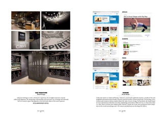 Articles




                                                                                                                                                   Bloggers




                                                                                                                                                   Videos




                                    SAQ signature                                                                                                    danone
                                      - Retail Design -                                                                                       - Social Media -

      SAQ was looking to create a distinctive experience for its higher-end store concept        Under the banner of «daily well-being,» Danone’s social media platforms feature a wealth of fun and
called SAQ Signature. By integrating craftsmanship and innovative use of design and materials,   insightful information about health, nutrition and the benefits of functional foods. On the blog, scores
       Sid Lee created a space that appeals to the needs and values of the store’s patrons.      of posts and resources inform readers about the value of active living. On Facebook, the brand found
                                IN COLLABORATION WITH æDIFICA                                    its voice and interacts with fans every day, stimulating conversation. With over 65,000 fans in less than
                                                                                                 100 days, these activities have helped make Danone Canada one of the most prominent food compa-
                                                                                                 nies on the social networking scene. All content and platforms are developed by SidLee.


                                        SID LEE - CASE STUDIES                                                                           SID LEE - CASE STUDIES
                                               - 80 -                                                                                            - 81 -
 