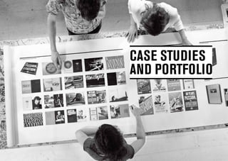 CASE STUDIES
AND PORTFOLIO
 