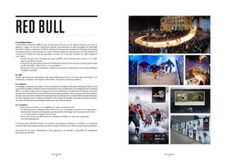 red bull
La problématique :
Le Red Bull Crashed Ice (RBCI), une combinaison de hockey, de ski alpin et d’épreuve de cross en
planche à neige, est l’un des événements sportifs internationaux les plus prestigieux de Red Bull.
Red Bull Canada a voulu faire du RBCI, événement d’importance marginale à l’étranger, le principal
événement associé à cette marque au Canada. Puisqu’il s’agissait d’une première sous nos latitudes, le
concept du Crashed Ice était pratiquement inconnu sur le marché canadien. Le défi comportait
trois volets :
	     •  rouver des gens assez fous pour participer au RBCI : deux semaines pour recruter 1 200 candi-
        T
        dats de partout au Canada.
	     •  onvaincre les spectateurs de braver le froid pour assister à cet événement extérieur gratuit dans
        C
        la ville de Québec : objectif de 20 000 spectateurs.
	     •  ttirer une couverture médiatique : obtenir une couverture médiatique et de relations publiques
        A
        d’ampleur nationale.

Le défi :
Tandis que nous nous demandions qui serait suffisamment fou et en forme pour participer à cet
événement, la réponse s’est imposée d’elle-même : des joueurs de hockey amateur.

La solution :
La stratégie comportait trois étapes : recruter, promouvoir et exploiter. Plus particulièrement, Sid Lee a créé
un site Web à double vocation (recruter et promouvoir), tout en implantant une stratégie de mise en marché
Web. La troisième étape visait à accroître la couverture médiatique. À la phase de recrutement, nous avons
distribué des outils de mise en marché Web aux participants potentiels, soit aux joueurs de hockey amateur.
De plus, nous avons fait connaître l’événement par des activités de mise en marché Web dans des lieux prop-
ices aux sensations fortes, comme les patinoires et les centres de ski alpin, ainsi qu’en envoyant des invita-
tions hors de l’ordinaire aux principaux influenceurs de la ville de Québec.

Les résultats :
	    • Nous avons recruté les 1 200 candidats en 7 jours : un temps record.
	    •  e taux d’assistance a dépassé l’objectif de 150 %, avec un nombre record de 30 000 spectateurs
       L
       (ainsi qu’une croissance subséquente qui nous permet d’envisager que l’assistance aura atteint
       110 000 spectateurs en l’espace de trois ans).
	    •  ous avons amassé un différentiel de 12 millions de dollars en couverture médiatique
       N
       internationale gratuite.

La maison mère, Red Bull Global, s’est montrée extrêmement satisfaite et considère cet événement
comme le plus réussi jusqu’à maintenant; dans son esprit, il demeure une référence pour tous les prochains.

En raison de son succès phénoménal, cette approche a été étendue à l’ensemble du programme
d’événements Red Bull.




                                                SID LEE - Études de cas                                           SID LEE - Études de cas
                                                        - 34 -                                                            - 35 -
 