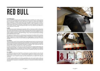 red bull
La problématique :
En 2009, Red Bull Amsterdam, dont les bureaux étaient situés en périphérie de la capitale, était à la
recherche d’un nouvel emplacement, à la fois urbain et en harmonie avec sa culture et son engagement
dans la communauté artistique et sportive. Bien loin de se contenter de commercialiser sa fameuse
boisson énergisante, la société s’investit dans le sport automobile et parraine les sports extrêmes, à
l’image de sa compétition internationale du Red Bull Crashed Ice. Elle est également très présente
dans les milieux de la musique et de la danse, où elle apporte un soutien important à de jeunes artistes
et à des ateliers itinérants.. L’objectif principal était donc de créer une architecture qui refléterait sa
culture audacieuse et aventureuse.

Le défi :
Devant deux autres firmes d’architecture concurrentes, Sid Lee Architecture et Sid Lee Amsterdam
ont convaincu les dirigeants de Red Bull d’installer leur nouveau quartier général d’Amsterdam dans un
lieu à la fois urbain et décalé. Au nord du port d’Amsterdam, dans un univers industriel de vieux
chantiers navals, le quartier de Noord est en pleine reconversion, investi par de nombreux artistes et
par des compagnies culturelles comme MTV Europe. C’est ici, dans une ancienne usine de montage
que Red Bull Amsterdam s’installe.
En imaginant cette espace, nous avons voulu provoquer la rencontre de ce lieu industriel d’une simplicité
presque brutale et de la dimension mystique de l’esprit de Red Bull, par la division des espaces selon
l’usage et la pensée, avec ses deux hémisphères opposés et complémentaires : la raison et l’intuition, la
ville industrielle et les arts, le blanc et le noir, l’élévation de l’ange (Red Bull donne des ailes) et l’évocation
de la bête.

La solution :
Nous avons uni le caractère d’un lieu industriel d’une simplicité presque brutale au côté mystique d’une
invitation au dépassement qui fait partie de l’esprit de Red Bull. Cette personnalité duelle s’est traduite
par une architecture intérieure qui offre différents niveaux de lecture, évoquant tantôt les escarpements
d’une montagne, tantôt les circonvolutions d’une piste de skateboard. Dans l’architecture que nous
proposons, rien n’est défini clairement; tout est sujet à interprétation.
La culture de Red Bull tire de celles de la rue et des sports extrêmes une volonté de dépassement et de
bouleversement des règles. Les concepteurs de Sid Lee Architecture, en collaboration avec l’équipe de
designers graphiques de Sid Lee Amsterdam, ont choisi de traduire cette philosophie par un traitement
graphique omniprésent des surfaces horizontales et verticales : au plafond, sur les murs, sur le sol et sur
le mobilier.

Les résultats :
Les employés et la direction de Red Bull ont exprimé leur très grande satisfaction envers leur tout
nouveau quartier général. En effet, le travail accompli surpasse leurs attentes de deux façons.
Premièrement, les coûts du projet ont été inférieurs aux prévisions. Et deuxièmement, Sid Lee
Architecture a réussi à façonner un projet qui cadre parfaitement avec la culture et les valeurs de
l’entreprise.
À ce jour, le projet n’affiche pas de résultats quantifiables, mais cela ne saurait tarder. En effet, un
excellent indicateur de son succès sera la capacité du site à devenir un carrefour culturel d’Amsterdam
où se côtoieront les expositions, rassemblements, séminaires et événements des différents domaines de
la création.




                                                  SID LEE - Études de cas                                              SID LEE - Études de cas
                                                          - 38 -                                                               - 39 -
 