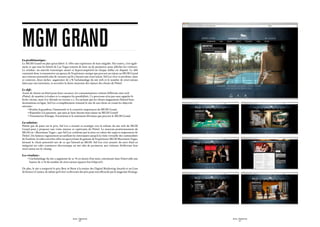 mgm grand
La problématique :
Le MGM Grand est plus qu’un hôtel : il offre une expérience de luxe inégalée. Par contre, c’est égale-
ment ce que tous les hôtels de Las Vegas tentent de faire ou de promettre pour allécher les visiteurs.
Le résultat : un marché touristique saturé et hypercompétitif où chaque dollar est disputé. Le défi
consistait donc à transmettre un aperçu de l’expérience unique que procure un séjour au MGM Grand
aux visiteurs potentiels afin de s’assurer qu’ils y fassent une réservation. Sid Lee s’est vu attribuer, dans
ce contexte, deux tâches : augmenter de 3 % l’achalandage du site web et le nombre de réservations
faites par son entremise, et accroître la durée moyenne des séjours des clients de l’hôtel.

Le défi :
Avant de choisir un hôtel pour leurs vacances, les consommateurs visitent différents sites web
d’hôtel, de manière à évaluer et à comparer les possibilités. Ce processus n’est pas sans rappeler le
lèche-vitrine, mais il se déroule en version 2.0. En sachant que les clients magasinent d’abord leurs
destinations en ligne, Sid Lee a complètement remanié le site de son client en visant les objectifs
suivants :
	    • Rendre la grandeur, l’immensité et le caractère majestueux du MGM Grand.
	    • Répondre à la question : que puis-je faire durant mon séjour au MGM Grand?
	    • Transmettre l’énergie, l’excitation et le sentiment d’évasion que procure le MGM Grand.

La solution :
Plutôt que de jouer sur le prix, Sid Lee a orienté sa stratégie vers la refonte du site web du MGM
Grand pour y proposer une visite intense et captivante de l’hôtel. Le nouveau positionnement du
MGM est « Maximum Vegas », que Sid Lee confirme par la mise en valeur des aspects majestueux de
l’hôtel. Du fameux rugissement accueillant les internautes jusqu’à la visite virtuelle des commodités
de l’endroit, la vidéo enrichie offre un aperçu haut de gamme de l’expérience MGM Maximum Vegas,
laissant le client potentiel ravi de ce qui l’attend au MGM. Sid Lee s’est assurée du suivi final en
intégrant un volet commerce électronique au site afin de permettre aux visiteurs d’effectuer leur
réservation sur-le-champ.

Les résultats :
	    • L’achalandage du site a augmenté de 30 % en moins d’un mois, entraînant dans l’intervalle une
       
       hausse de 12 % du nombre de réservations (quatre fois l’objectif ).

De plus, le site a remporté le prix Best in Show à la remise des Digital Marketing Awards et un Lion
de bronze à Cannes, de même qu’il s’est vu décerner des prix pour son efficacité par le magazine Strategy.




                                               SID LEE - Études de cas                                          SID LEE - Études de cas
                                                       - 46 -                                                           - 47 -
 