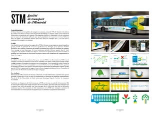 sTM
                              Société
                              de transport
                              de Montréal

La problématique :
À l’instar d’autres services publics de transport en commun, comme le TTC de Toronto et les métros
de Londres et de Paris, la STM a connu une période de léthargie. À l’époque, même si une majorité de
Montréalais reconnaissait qu’il s’agissait d’un organisme honnête et responsable, cela ne constituait
pas une source de motivation suffisante pour que la population ait recours à ses services. Sid Lee a
donc fait appel à la résonnance émotive pour faire valoir les avantages qu’il y a de nos jours à
emprunter les transports en commun.

Le défi :
Une étude de marché révèle que les usagers de la STM se divisent en sept segments, parmi lesquels un
groupe possède un potentiel de croissance significatif. Il se distingue par la présence d’ardents
défenseurs, qui, toutefois, demeurent des usagers occasionnels des services de transport en commun.
Leur message est sans équivoque : les trop nombreuses périodes d’attente passées dans le froid,
conjuguées à un nombre insuffisant de départs, nourrissent un profond cynisme envers la STM, un
problème qu’il faut aborder de front avant de pouvoir espérer tout changement de comportement de
la part des usagers.

La solution :
La solution réside dans la conclusion d’un pacte entre la STM et les Montréalais. La STM entend
s’engager à accroître la fréquence de son service d’autobus et de métro, tandis qu’en échange l’usager
s’engage à intégrer le transport en commun à sa vie quotidienne. Il a été possible de sceller ce pacte au
moyen d’un support visuel tout simple placé au cœur de l’infrastructure de la STM de même que dans
les autobus et le métro, où les parties concernées ont été représentées par différentes couleurs : le bleu
pour la STM et le jaune pour les usagers. Leurs efforts conjugués produisent du vert. Ensemble, ils
peuvent faire de Montréal un milieu de vie plus écologique.

Les résultats :
Huit mois ont suffi à renverser la situation : désormais, 71 % des Montréalais expriment une opinion
favorable à l’égard de la STM. En outre, la fréquentation et l’intention ont augmenté simultanément.
Plus de 67  % des Montréalais se disent maintenant davantage disposés à utiliser les transports
en commun.

Confirmée en championne de l’environnement, la STM est devenue un symbole de dynamisme. Elle
ne renvoie plus l’image d’une simple entreprise de services publics, mais bien celle d’une entreprise qui
a embrassé une cause plus grande, une cause partagée par la collectivité dont elle fait désormais
résolument partie. On reconnaît en effet maintenant en la STM une entreprise soucieuse de
l’environnement et à l’avant-plan du changement qui a su mobiliser la population montréalaise.




                                              SID LEE - Études de cas                                        SID LEE - Études de cas
                                                      - 52 -                                                         - 53 -
 