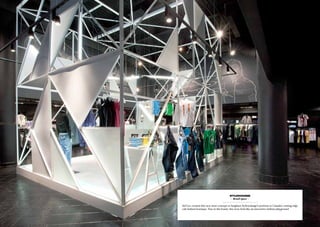 Stylexchange
                                         - Retail space -

Sid Lee created this new store concept to heighten Stylexchange’s position as Canada’s cutting-edge
cult fashion boutique. True to the brand, this store feels like an innovative fashion playground.
 