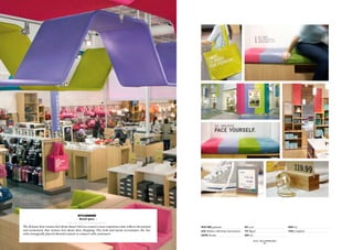 stylesense
                                          - Retail space -

We all know how women feel about shoes! Sid Lee created a store experience that reflects the passion   Project Name: Stylesense                  Date: 2008                                        Budget: n/a
and excitement that women feel about shoe shopping. The look and layout accentuates the fun,           Client: Winners Merchants International   TYPE: Retail                                      Status: Completed
with strategically placed editorial content to connect with consumers.                                 Location: Toronto                         Scope: n/a

                                                                                                                                                              SID LEE – Retail  interior design
                                                                                                                                                                           - 83 -
 