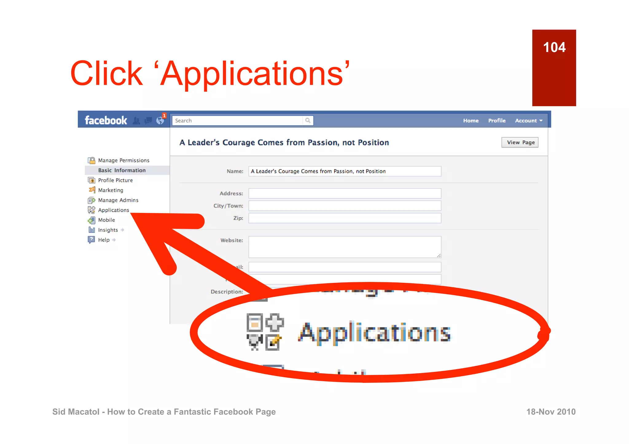 104

    Click ‘Applications’




Sid Macatol - How to Create a Fantastic Facebook Page   18-Nov 2010
 