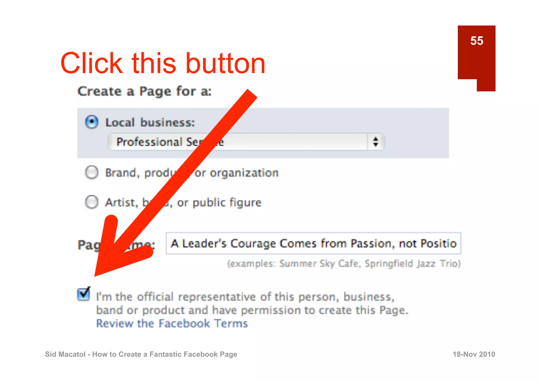 55

    Click this button




Sid Macatol - How to Create a Fantastic Facebook Page   18-Nov 2010
 
