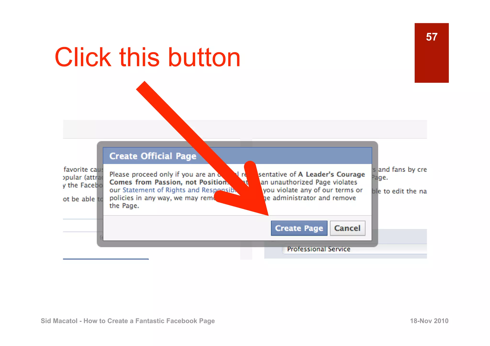 57

    Click this button




Sid Macatol - How to Create a Fantastic Facebook Page   18-Nov 2010
 