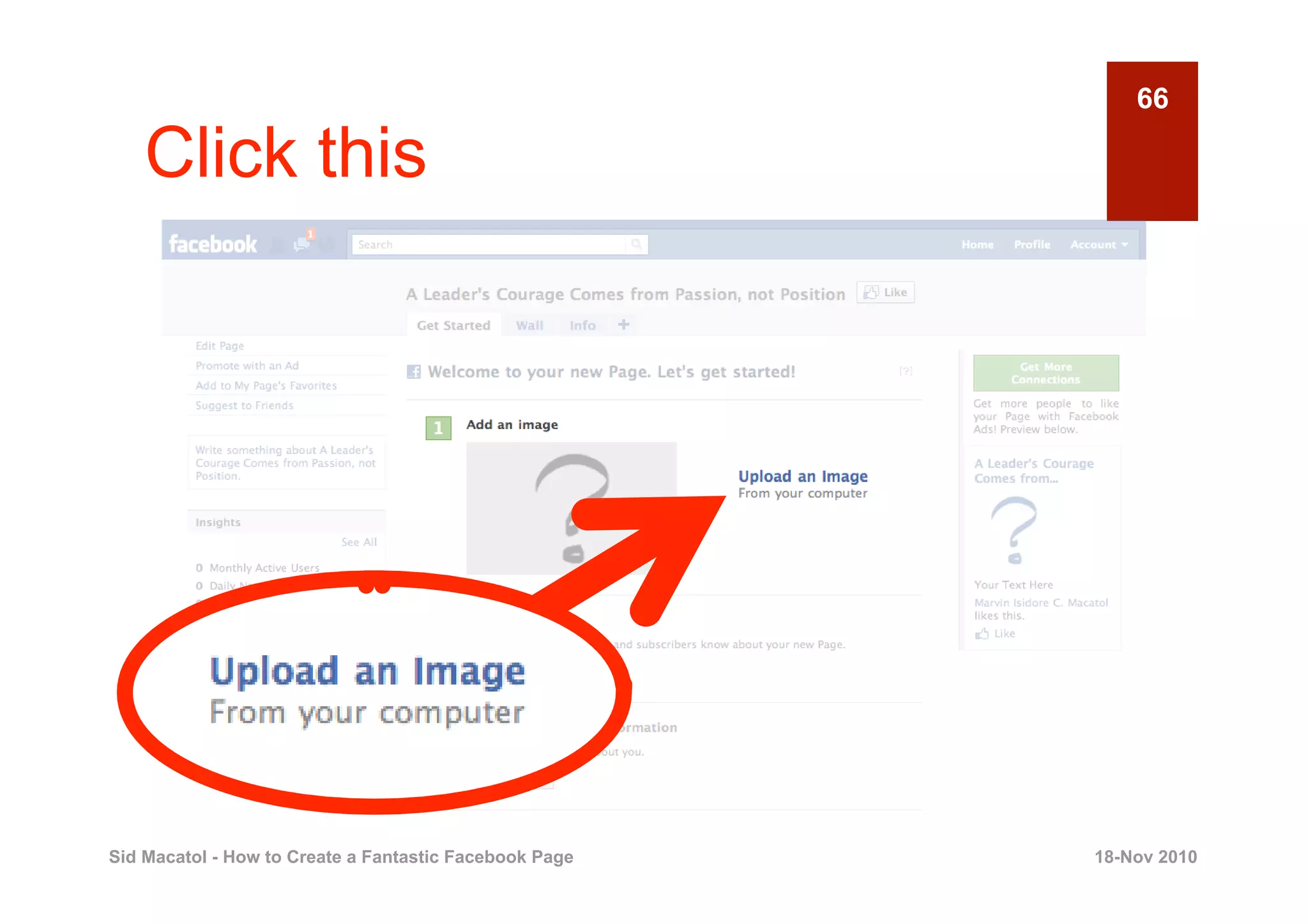 66

    Click this




Sid Macatol - How to Create a Fantastic Facebook Page   18-Nov 2010
 