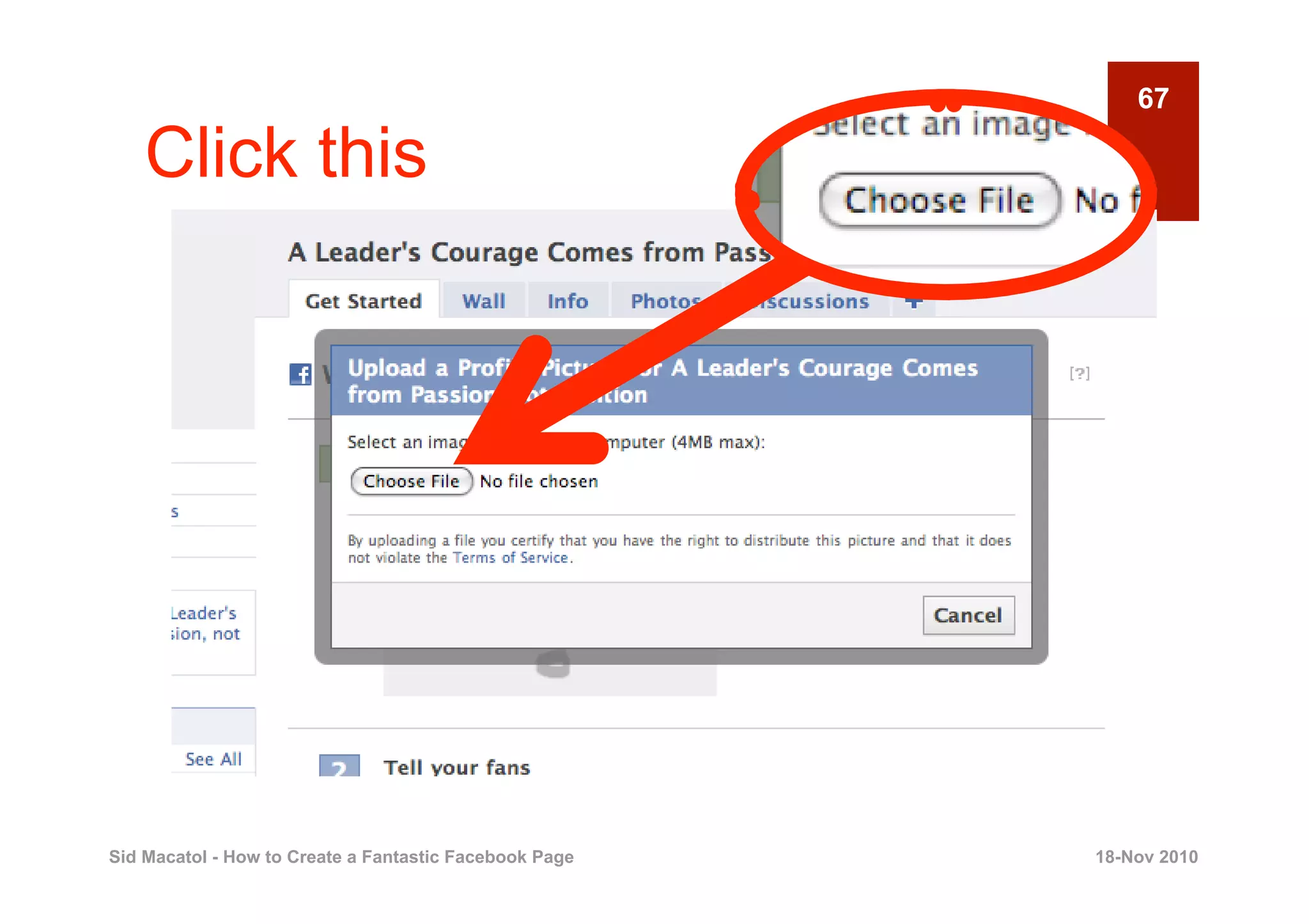 67

    Click this




Sid Macatol - How to Create a Fantastic Facebook Page   18-Nov 2010
 