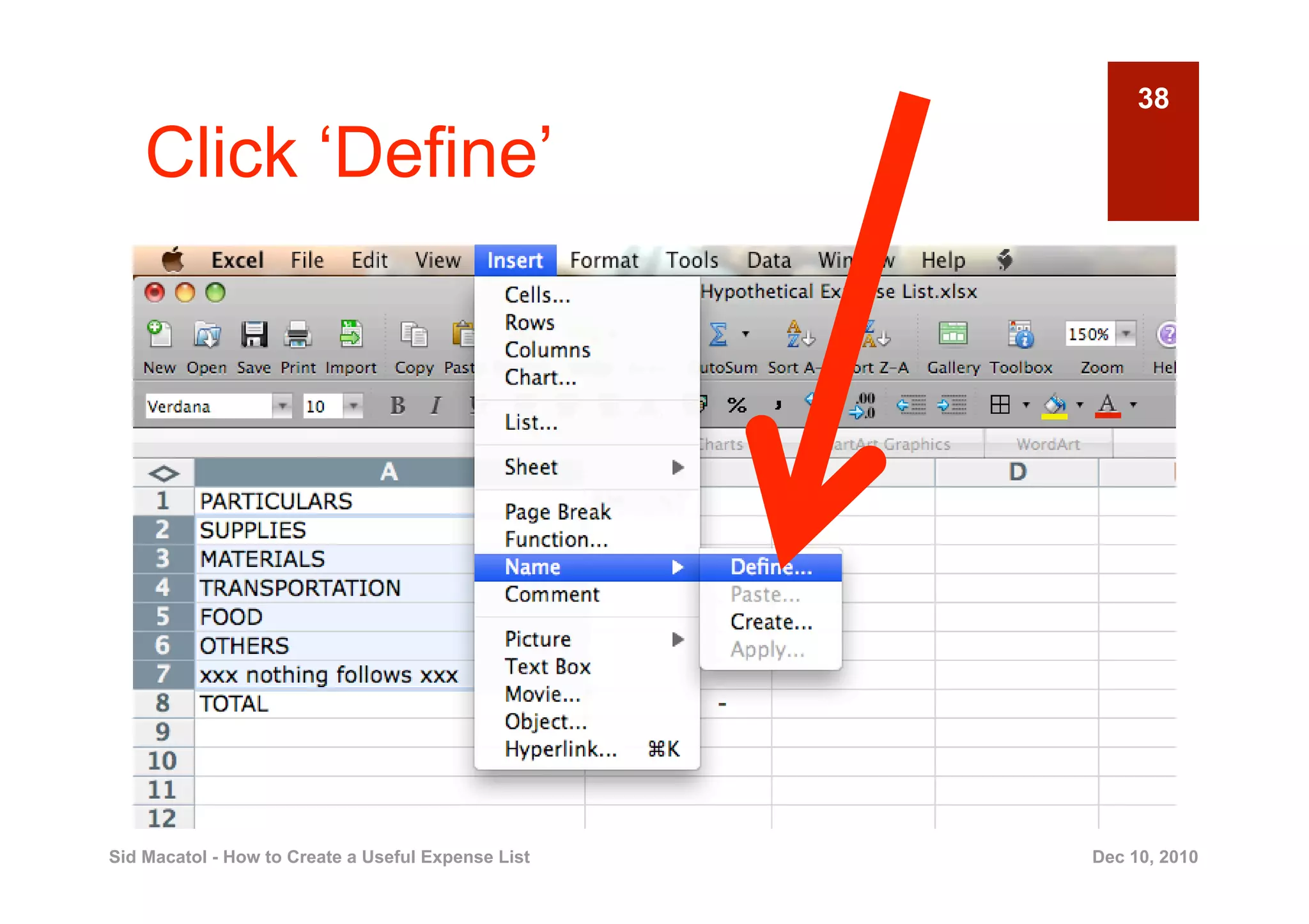 38

    Click ‘Define’




Sid Macatol - How to Create a Useful Expense List   Dec 10, 2010
 