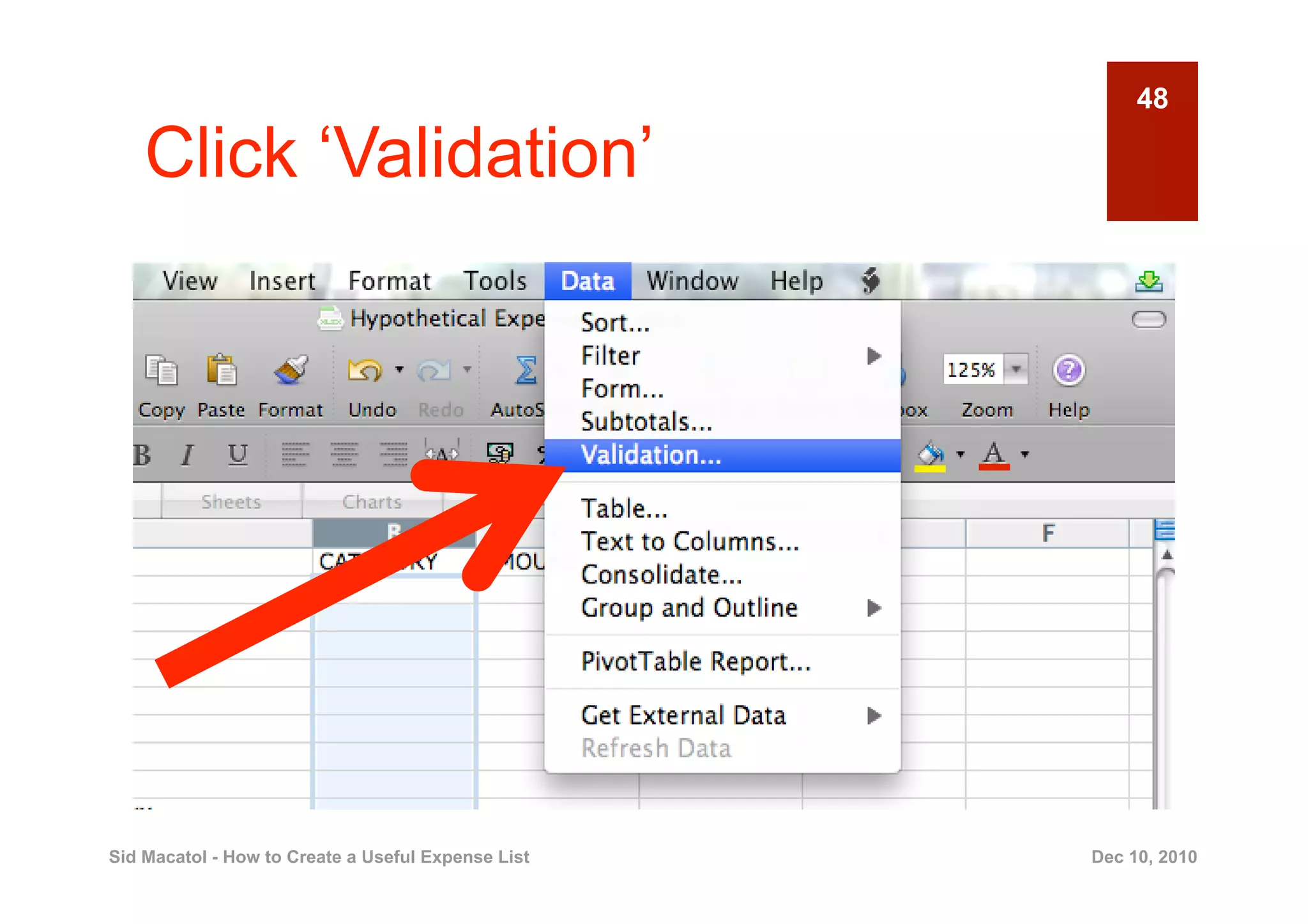 48

    Click ‘Validation’




Sid Macatol - How to Create a Useful Expense List   Dec 10, 2010
 