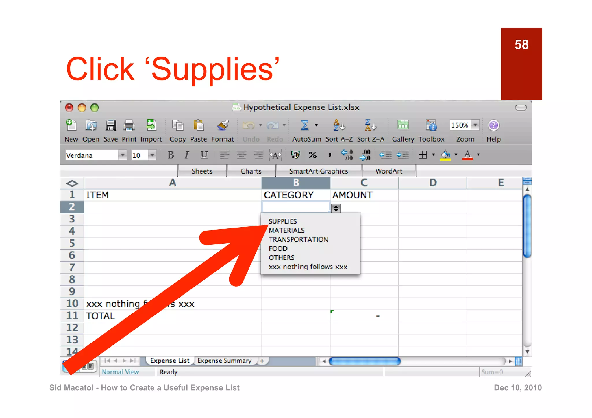 58

    Click ‘Supplies’




Sid Macatol - How to Create a Useful Expense List   Dec 10, 2010
 