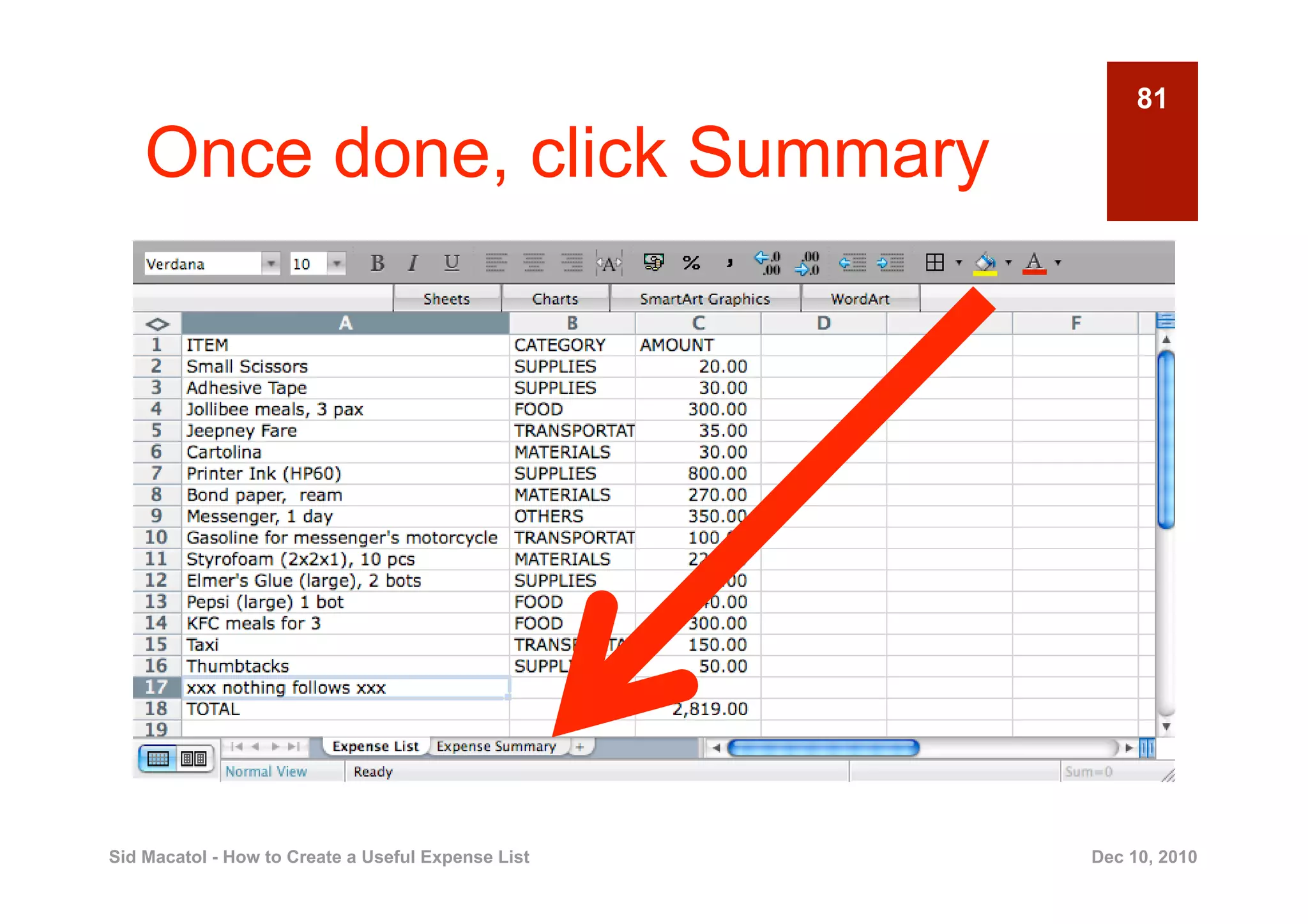 81

    Once done, click Summary




Sid Macatol - How to Create a Useful Expense List   Dec 10, 2010
 