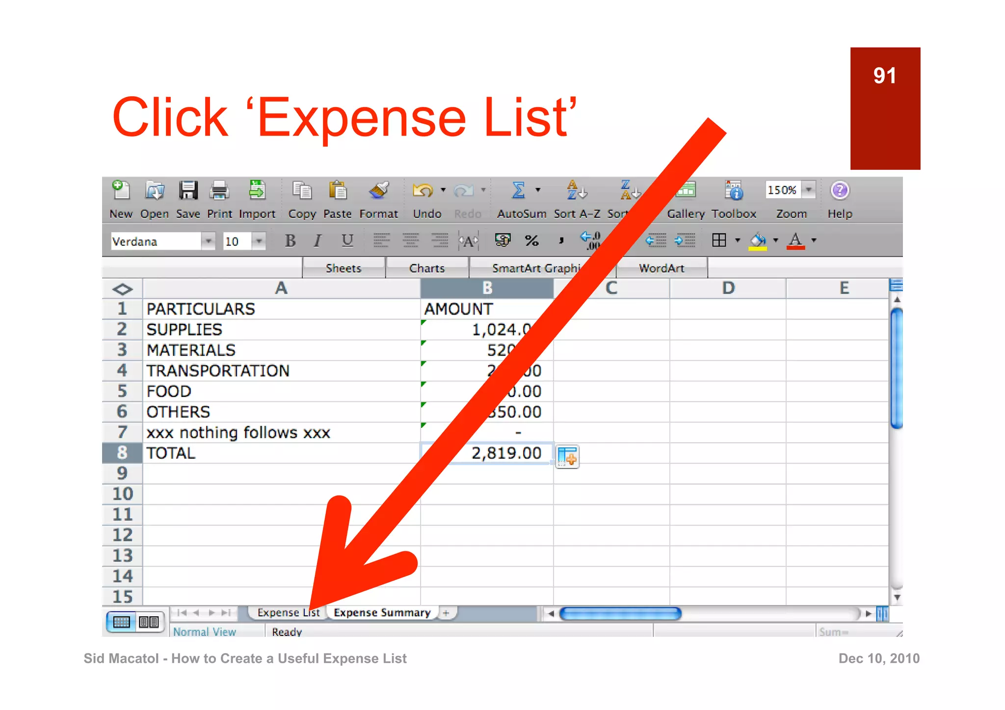 91

    Click ‘Expense List’




Sid Macatol - How to Create a Useful Expense List   Dec 10, 2010
 