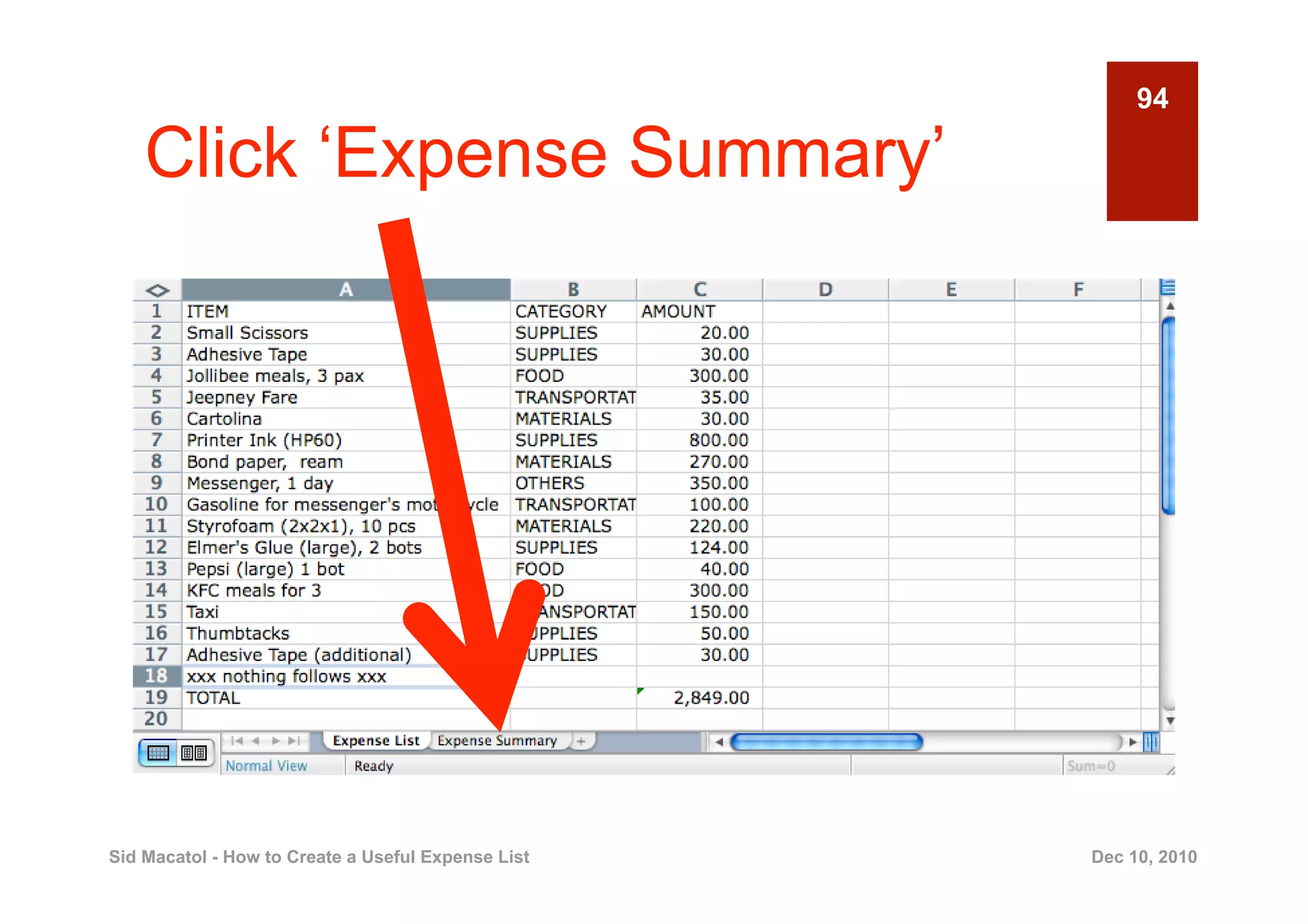 94

    Click ‘Expense Summary’




Sid Macatol - How to Create a Useful Expense List   Dec 10, 2010
 