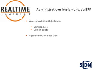 Administratieveimplementatie EPPVerantwoordelijkheiddeelnemerVerhuisprocesDomein deleteAlgemenevoorwaarden check
