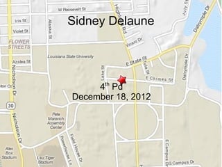 Sidney Delaune




     4th Pd
December 18, 2012
 
