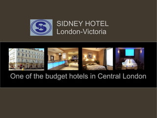 SIDNEY HOTEL London-Victoria One of the budget hotels in Central London 
