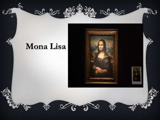 Mona Lisa
 