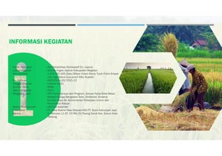 INFORMASI KEGIATAN
Nama Pekerjaan : SID Rehabilitasi Partisipatif D.I. Jejeruk
Lokasi Kegiatan : Daerah Irigasi Jejeruk Kabupaten Magetan
Nilai Kontrak : 1.674.320.000 (Satu Miliyar Enam Ratus Tujuh Puluh Empat
Juta Tiga Ratus Dua puluh Ribu Rupiah)
No. Kontrak : HK0203-An.02/2021-12
Tanggal Kontrak : 5 Maret 2021
Sumber Dana : APBN
Tahun Anggaran : 2021
Pengguna Jasa : PPK Perencanaan dan Program, Satuan Kerja Balai Besar
Wilayah Sungai Bengawan Solo, Direktorat Jenderal
Sumber Daya Air, Kementerian Pekerjaan Umum dan
Perumahan Rakyat
Waktu Pelaksanaan : 240 hari kalender
Pelaksana : PT. Saka Buana Yasa Selaras KSO PT. Bumi Kahuripan Jaya
Alamat : Jl. Menuwo 11 RT. 03 RW. 01 Pisang Candi Kec. Sukun Kota
Malang
 