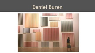Daniel Buren 
 